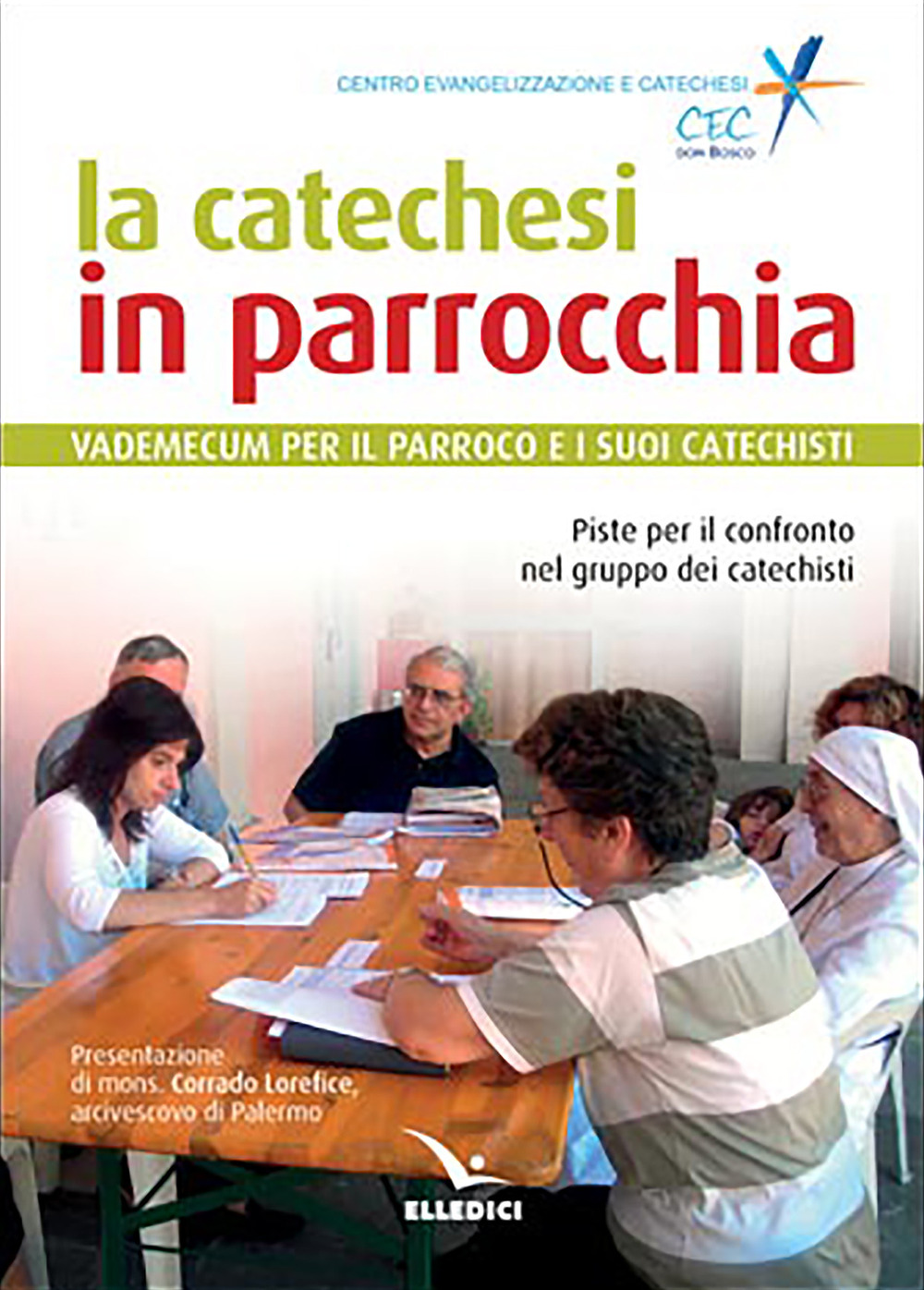 Libro catechesi in parrocchia. Vademecum per il parroco e i suoi catechisti di  - ean 9788801068528 - Editrice Elledici