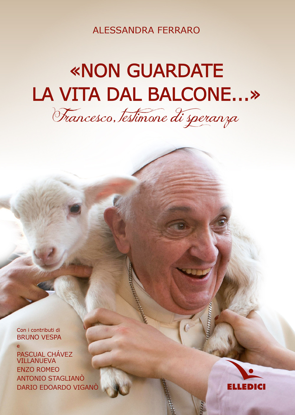 Libro «Non guardate la vita dal balcone...». Francesco
