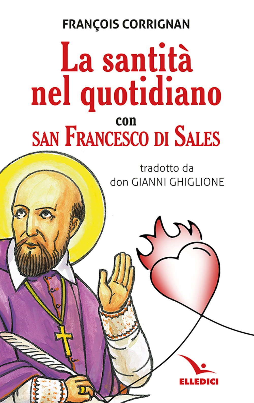 Libro santità nel quotidiano con san Francesco di Sales di François Corrignan - ean 9788801069235 - Editrice Elledici