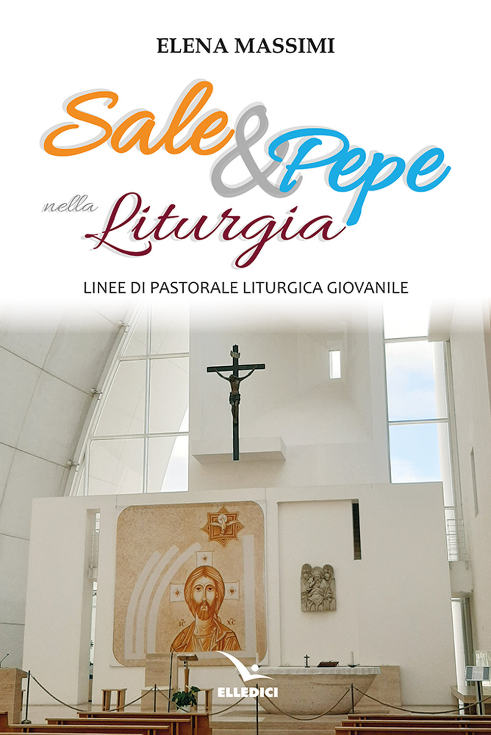 Libro Sale e pepe nella liturgia. Linee di pastorale liturgica giovanile di Elena Massimi - ean 9788801069259 - Editrice Elledici