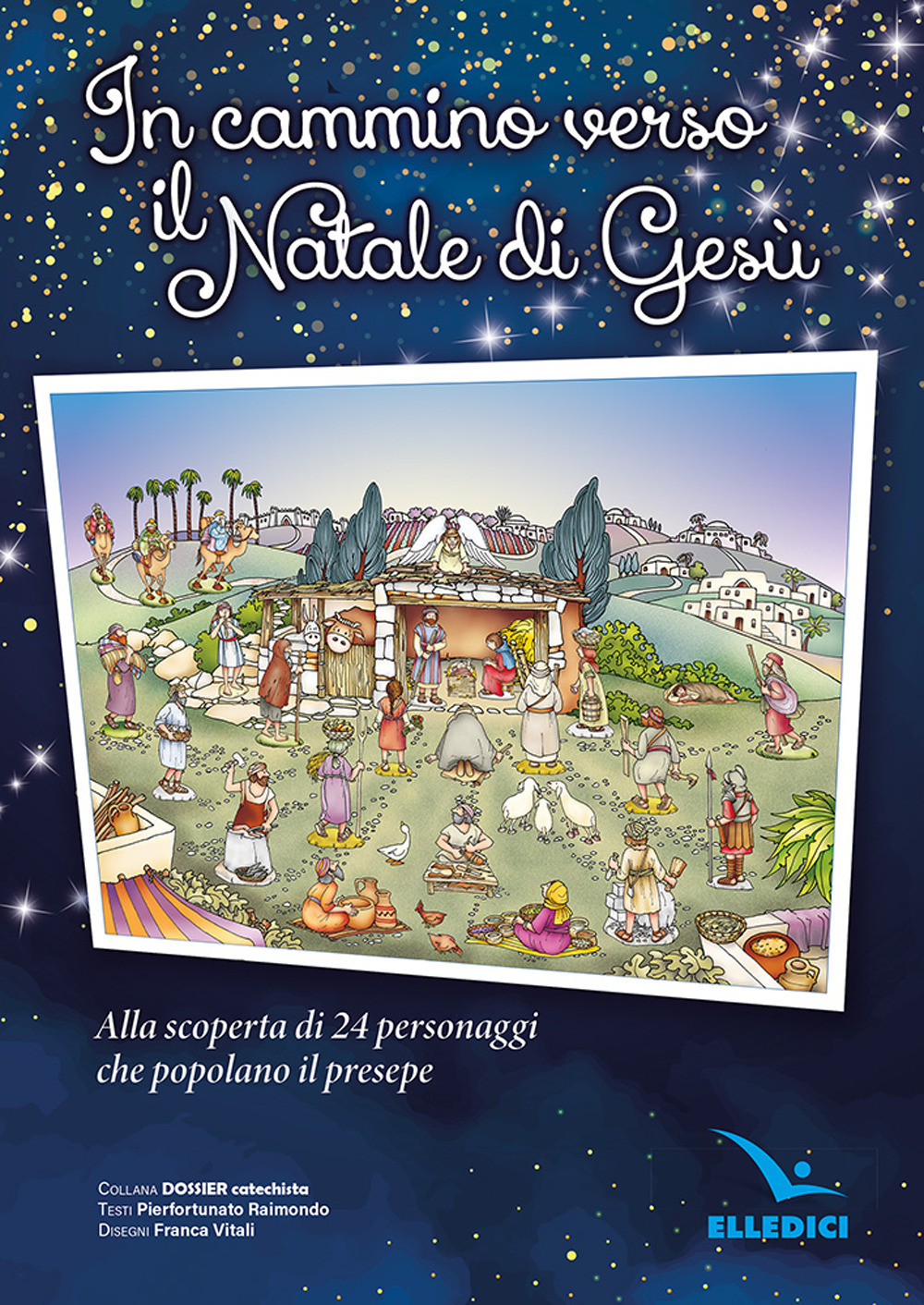 Libro cammino verso il Natale di Gesù. Poster di Pierfortunato Raimondo; Franca Vitali - ean 9788801069334 - Editrice Elledici