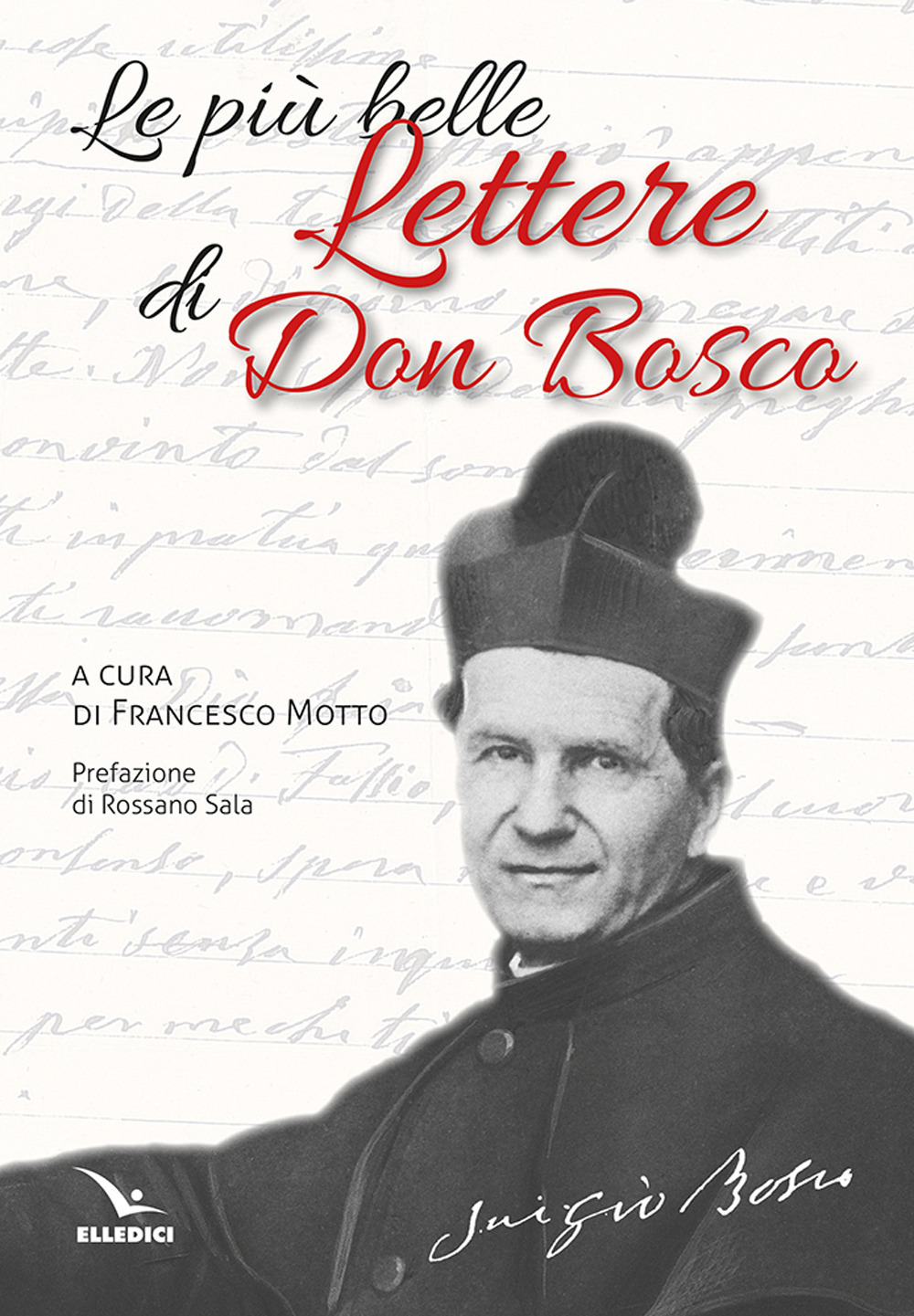 Libro più belle lettere di don Bosco di  - ean 9788801069372 - Editrice Elledici