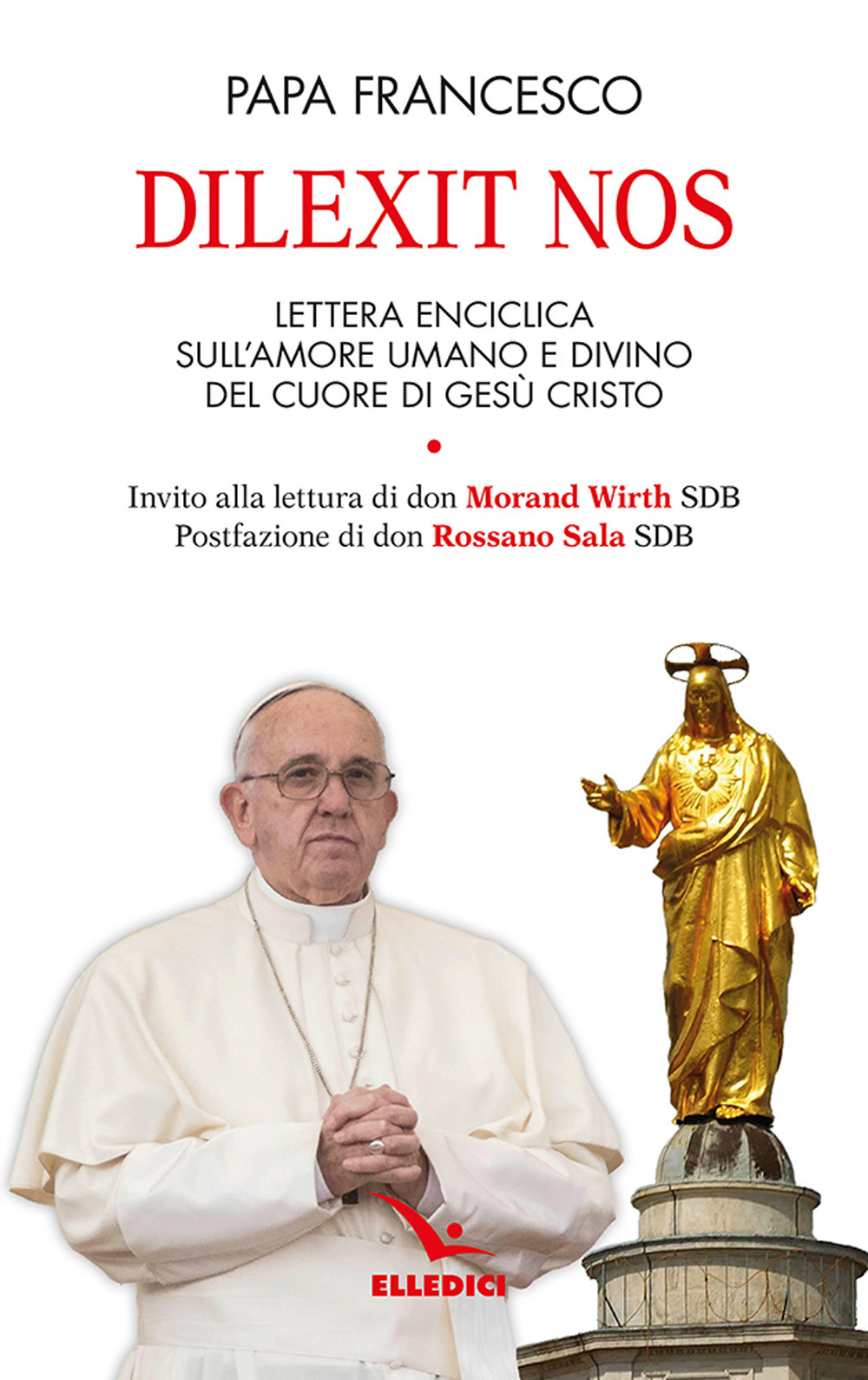 Libro Dilexit nos. Lettera enciclica sull’amore umano e divino del cuore di Gesù Cristo di Francesco (Jorge Mario Bergoglio) - ean 9788801069440 - Editrice Elledici