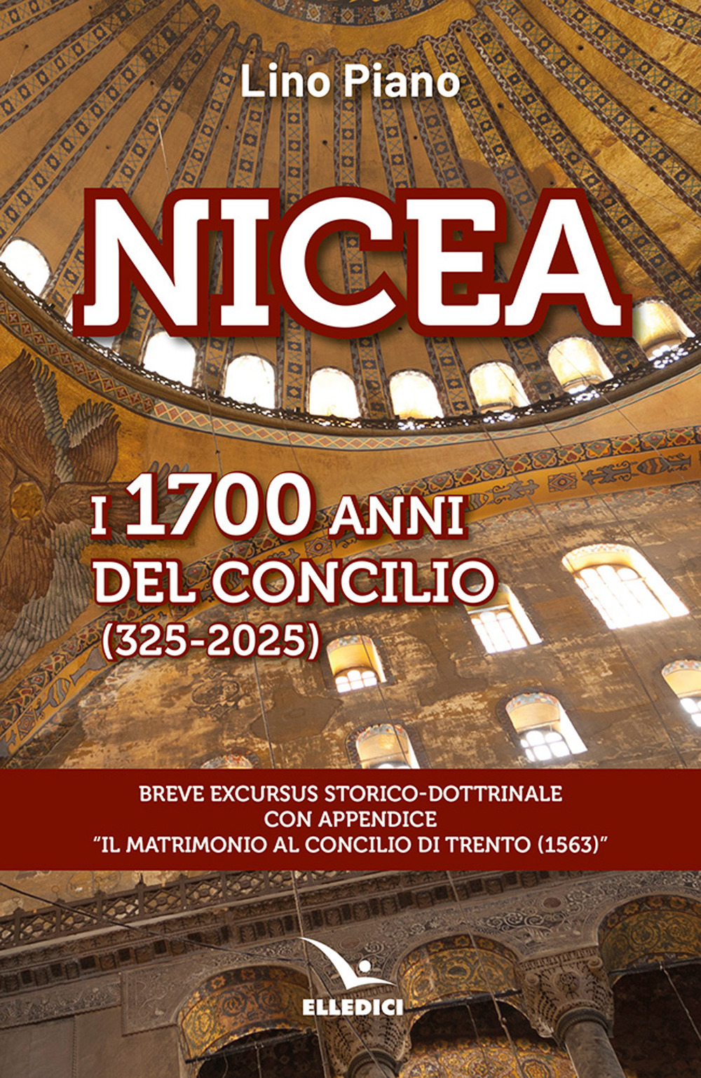 Libro Nicea. I 1700 anni del concilio (325-2025). Breve excursus storico-dottrinale con appendice «il matrimonio al Concilio di Trento (1563)» di Lino Piano - ean 9788801069549 - Editrice Elledici