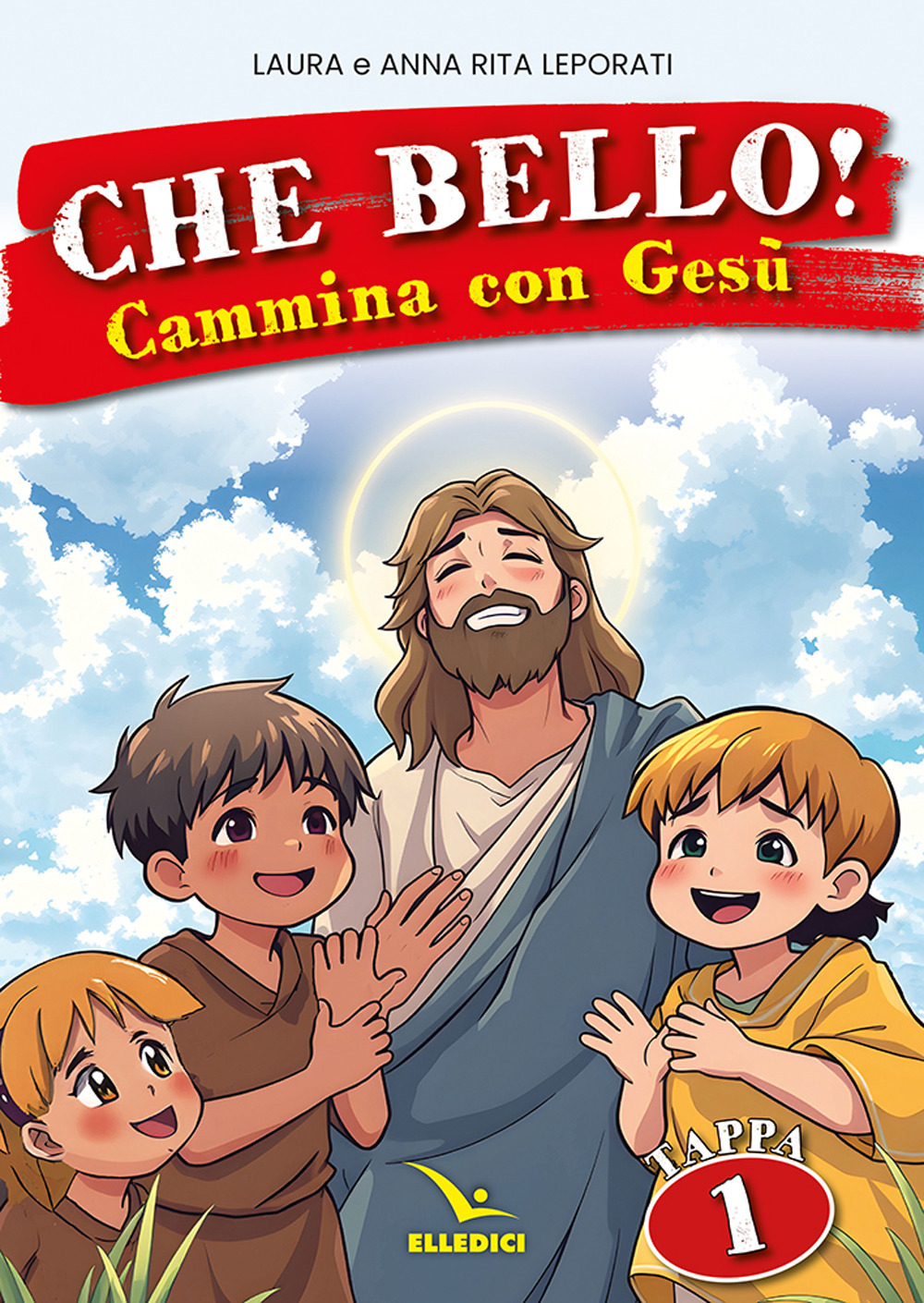 Libro Che bello! Cammina con Gesù di Laura Leporati; Anna Rita Leporati - ean 9788801069662 - Editrice Elledici