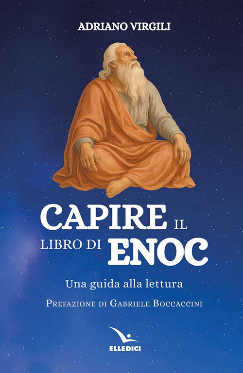 Libro Capire il libro di Enoc. Una guida alla lettura di Adriano Virgili - ean 9788801069754 - Editrice Elledici