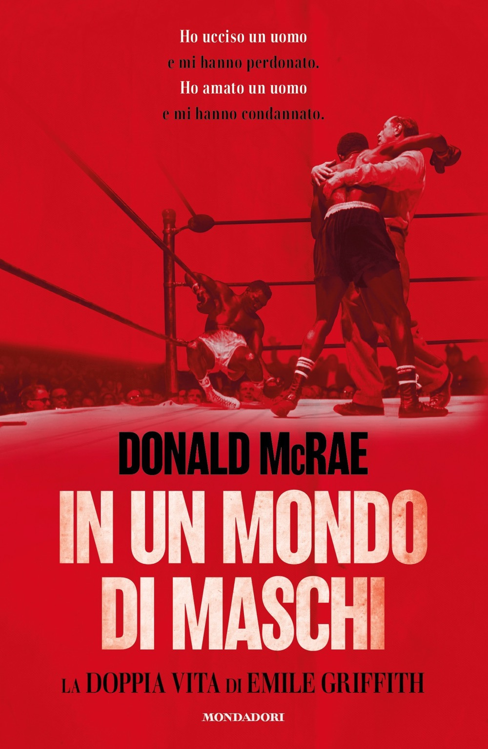 Libro In un mondo di maschi. La doppia vita di Emile Griffith di Donald McRae - ean 9788804675365 - Mondadori