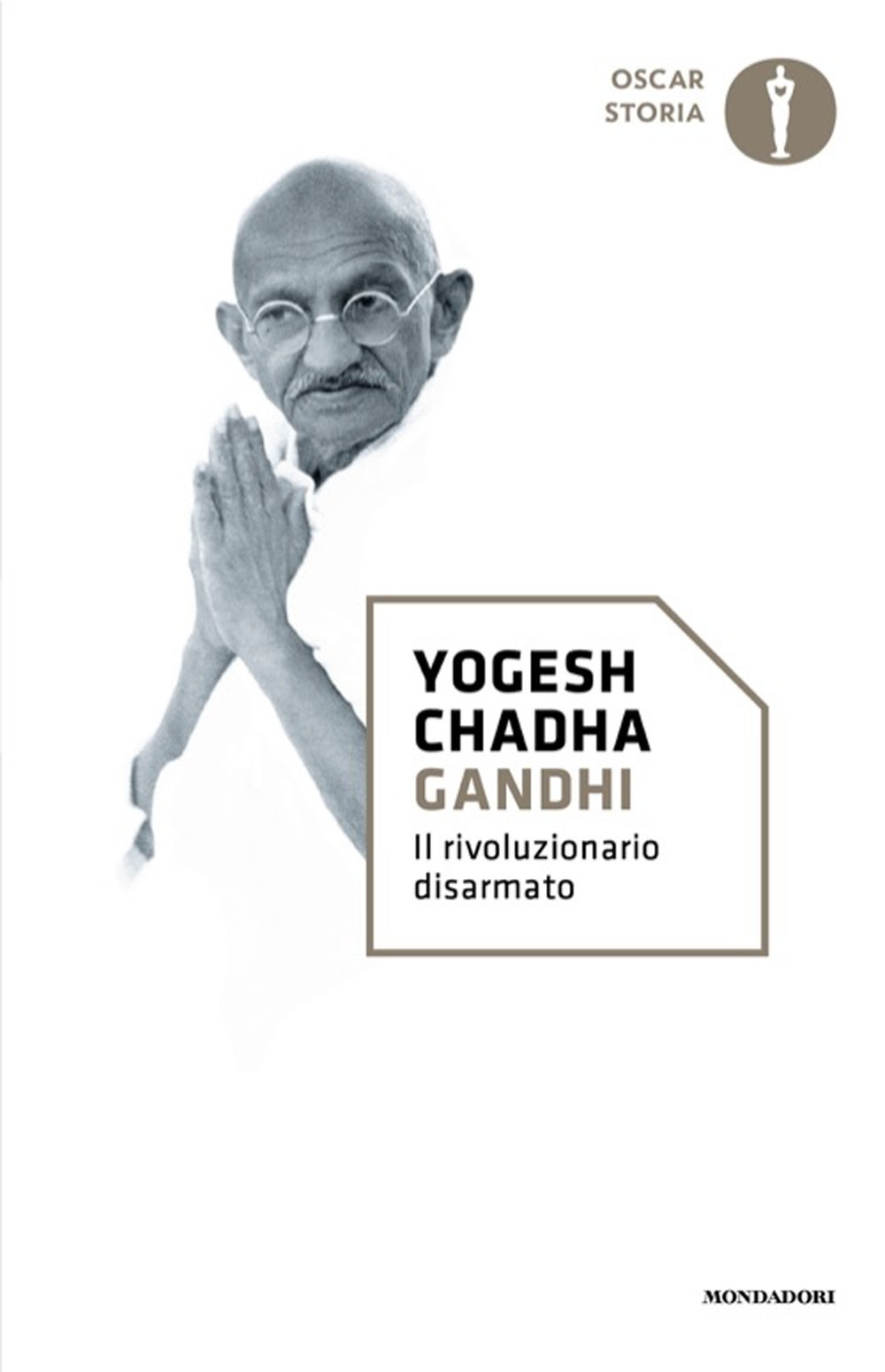 Libro Gandhi. Il rivoluzionario disarmato di Yogesh Chadha - ean 9788804678212 - Mondadori
