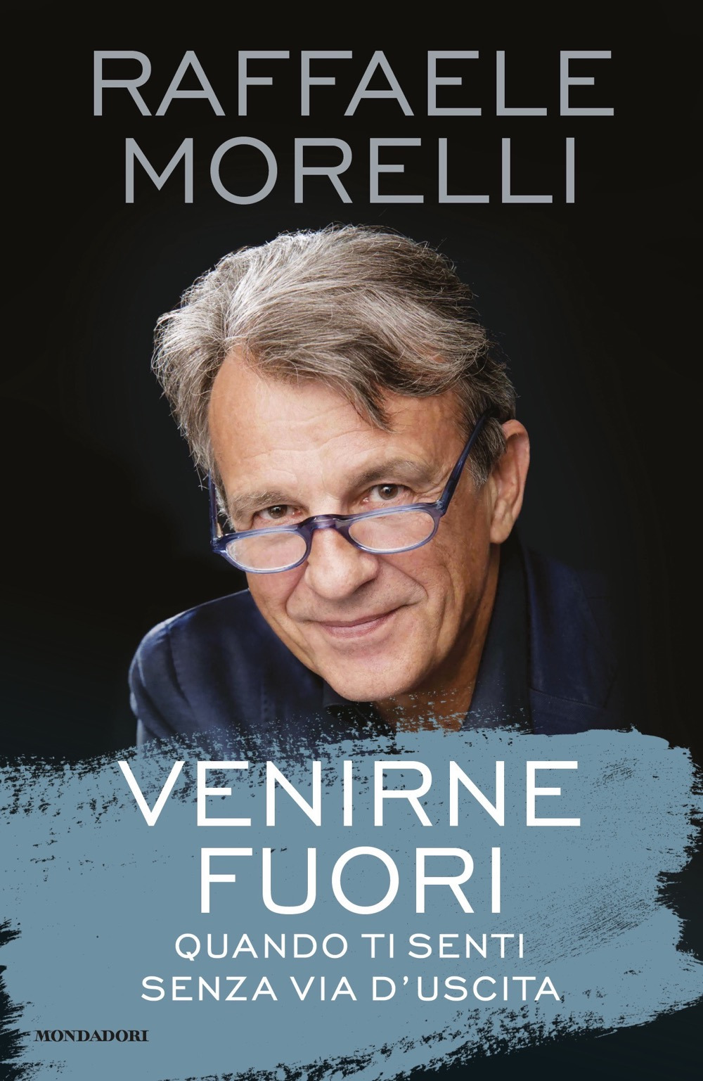 Libro Venirne fuori. Quando ti senti senza via d'uscita di Raffaele Morelli - ean 9788804708803 - Mondadori
