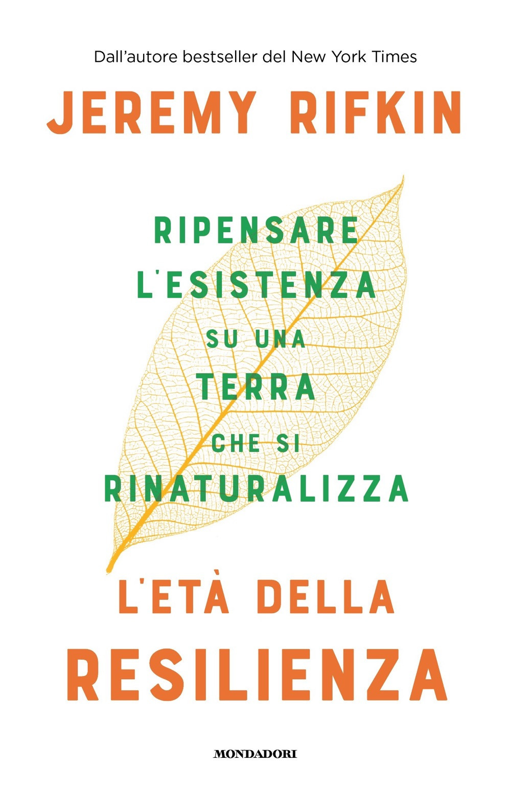 Libro età della resilienza. Ripensare l'esistenza su una Terra che si rinaturalizza di Jeremy Rifkin - ean 9788804712268 - Mondadori