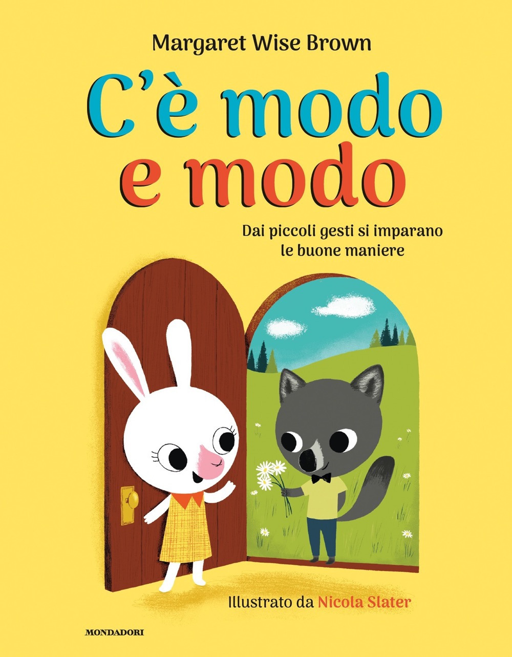 Libro C'è modo e modo. Dai piccoli gesti si imparano le buone maniere di Margaret Wise Brown - ean 9788804713579 - Mondadori