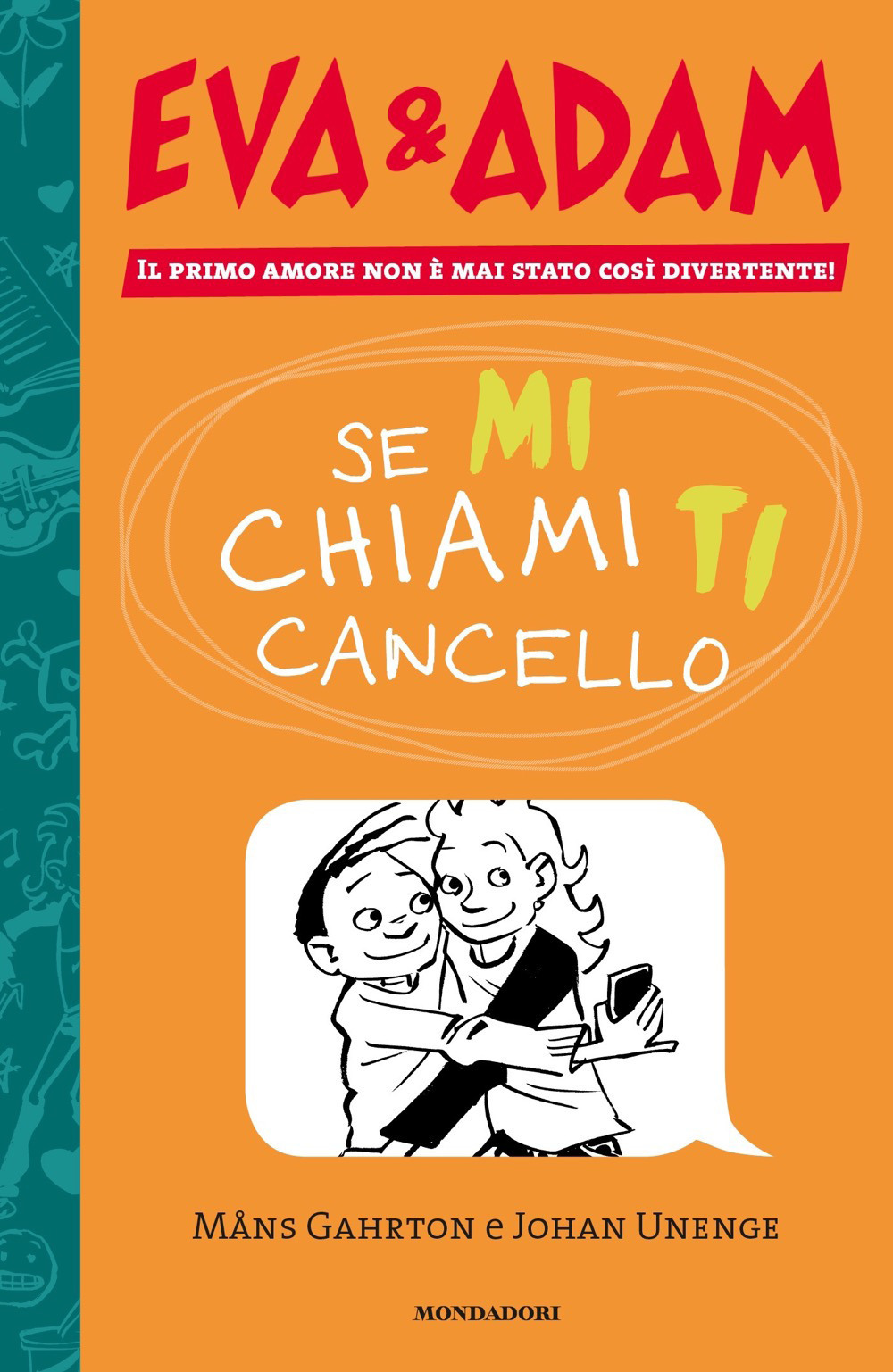 Libro Se mi chiami ti cancello. Eva&Adam di Måns Gahrton; Johan Unenge - ean 9788804713630 - Mondadori