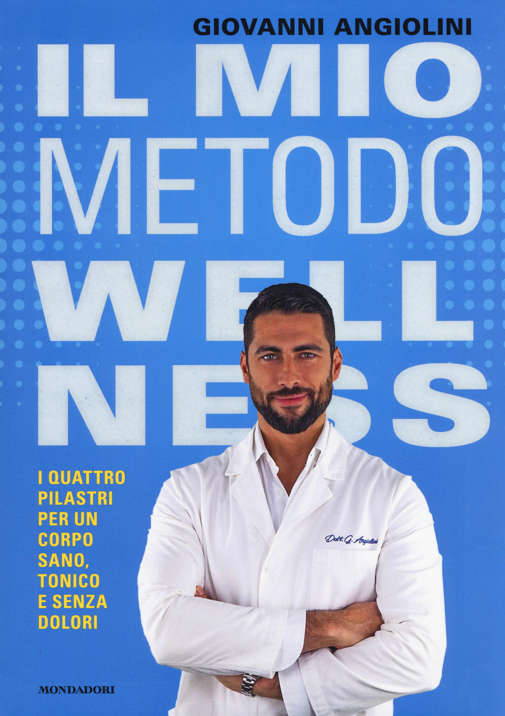 Libro mio metodo wellness. I quattro pilastri per un corpo sano