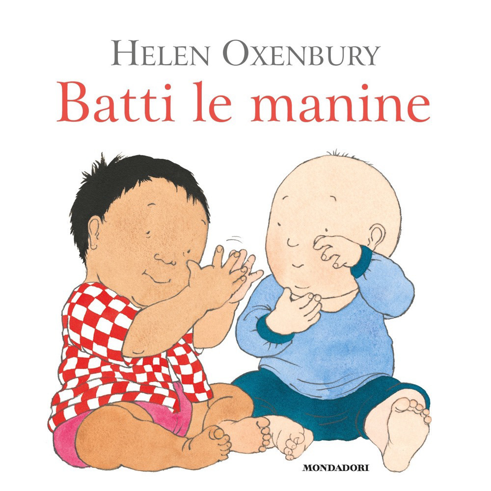 Libro Batti le manine di Helen Oxenbury - ean 9788804717003 - Mondadori