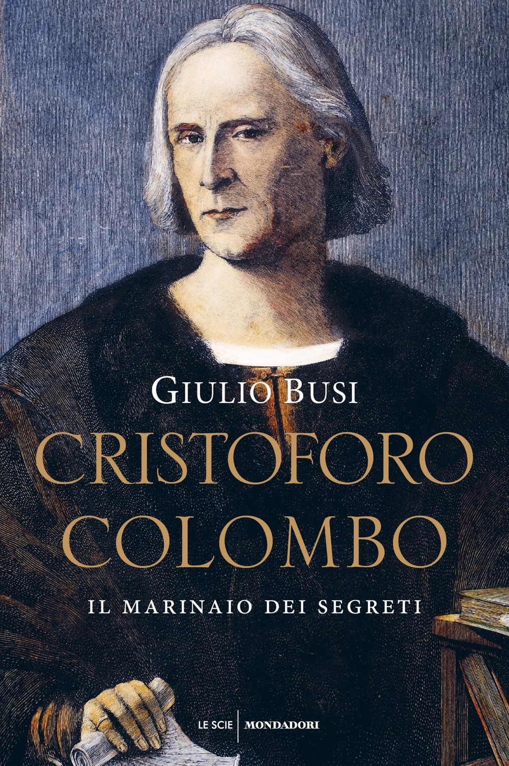 Libro Cristoforo Colombo. Il marinaio dei segreti di Giulio Busi - ean 9788804717379 - Mondadori