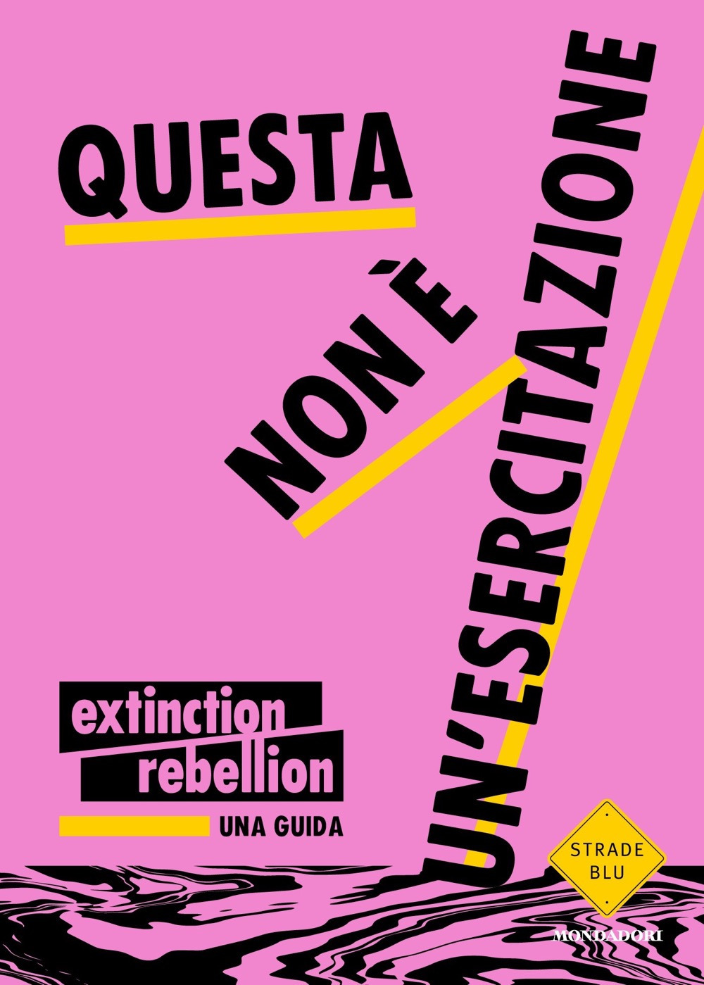 Libro Questa non è un'esercitazione. Una guida di Extinction Rebellion - ean 9788804721659 - Mondadori