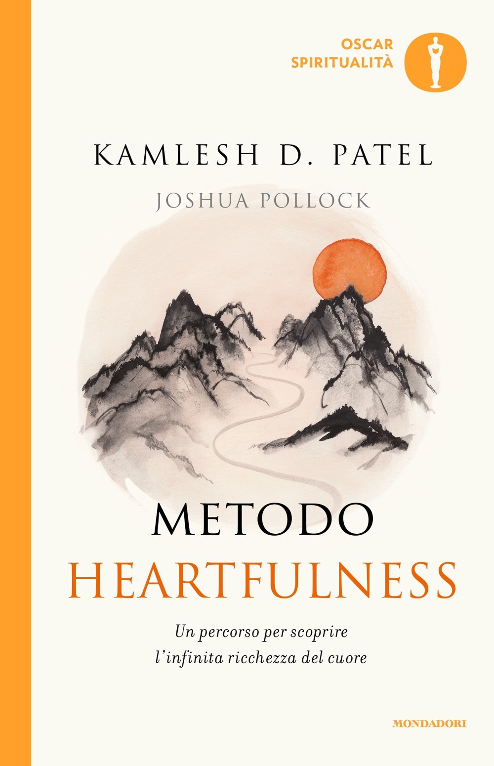 Libro Metodo Heartfulness. Un percorso per scoprire l'infinita ricchezza del cuore di Kamlesh Patel; Joshua Pollock - ean 9788804721703 - Mondadori