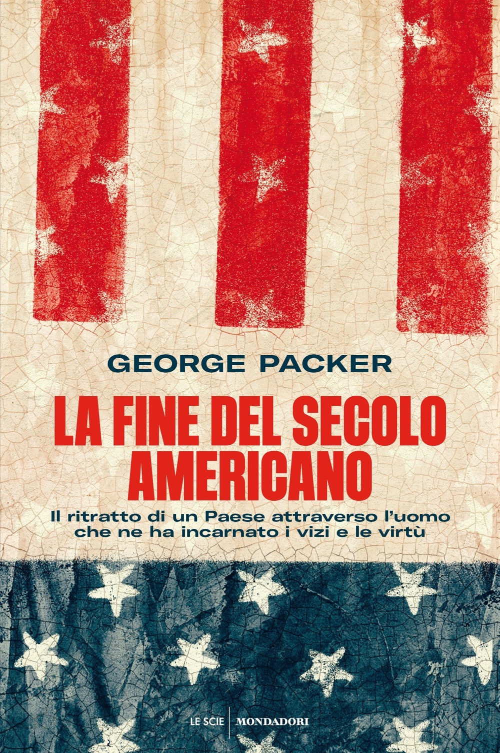 Libro fine del secolo americano. Il ritratto di un Paese attraverso l'uomo che ne ha incarnato i vizi e le virtù di George Packer - ean 9788804721727 - Mondadori