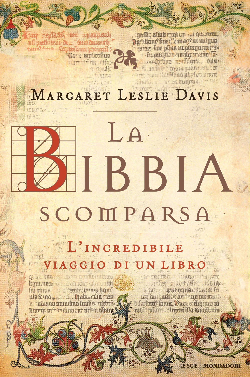 Libro Bibbia scomparsa. L'incredibile viaggio di un libro di Margaret Leslie Davis - ean 9788804721802 - Mondadori