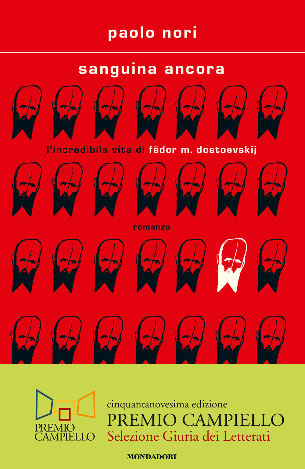 Libro Sanguina ancora. L'incredibile vita di Fëdor M. Dostojevskij di Paolo Nori - ean 9788804722557 - Mondadori