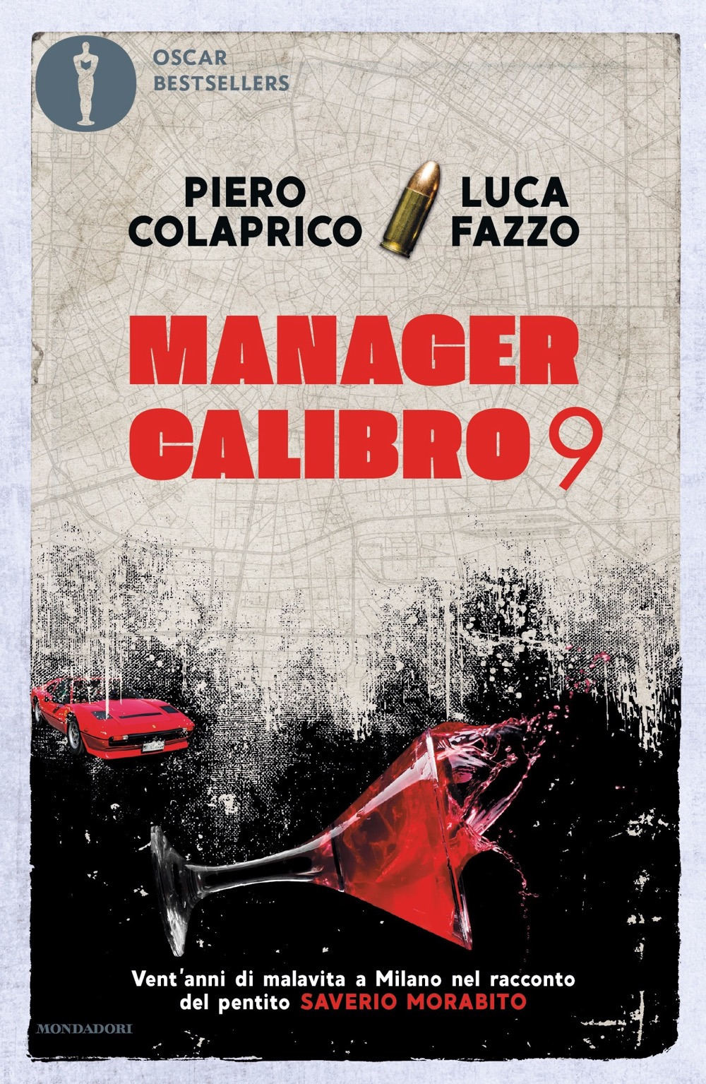 Libro Manager calibro 9. Vent'anni di malavita a Milano nel racconto del pentito Saverio Morabito di Piero Colaprico; Luca Fazzo - ean 9788804723004 - Mondadori