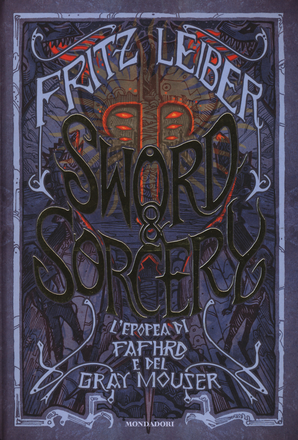 Libro Sword & Sorcery. L'epopea di Fafhrd e del Gray Mouser di Fritz Leiber - ean 9788804723127 - Mondadori