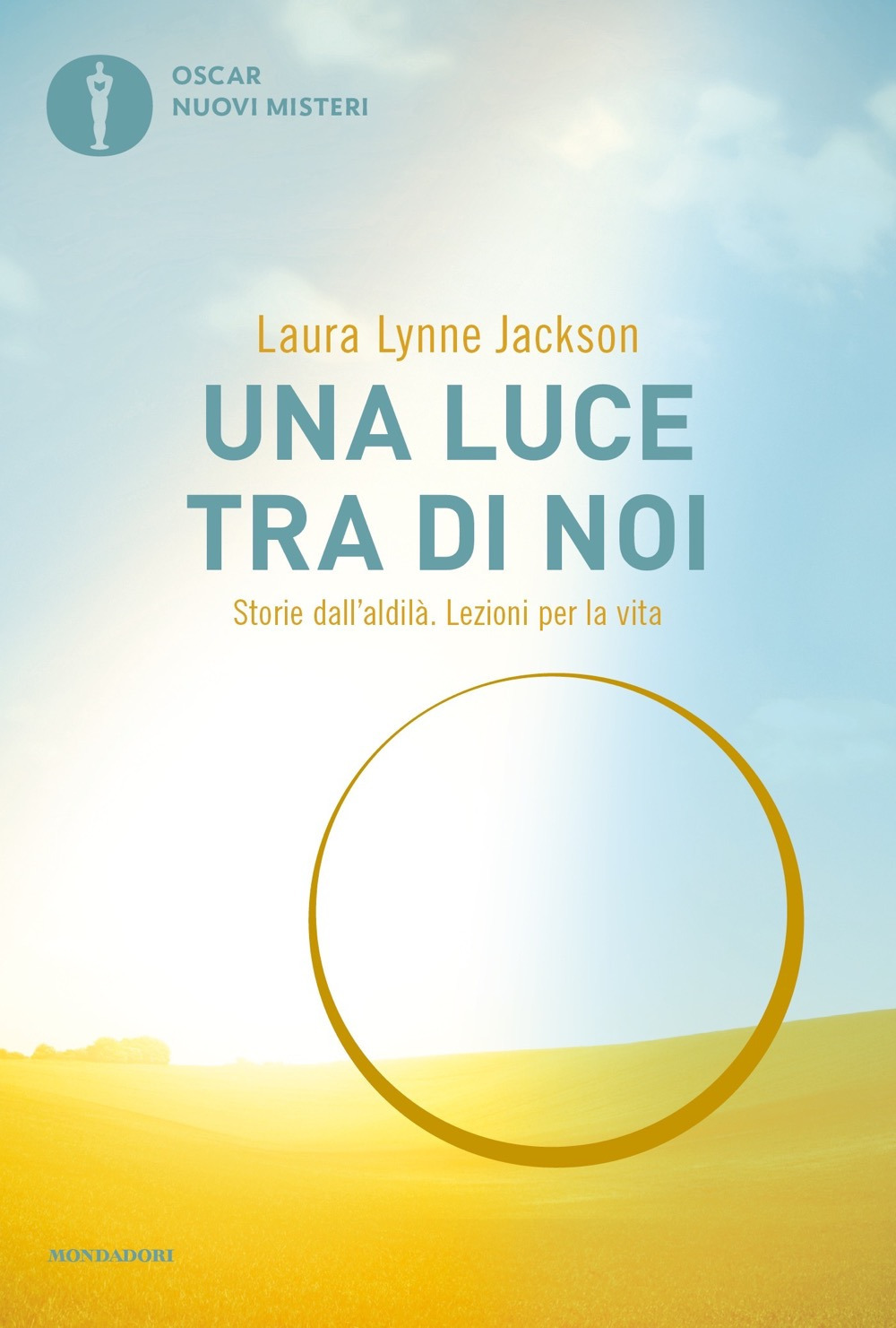 Libro luce tra di noi. Storie dall'aldilà. Lezioni per la vita di Laura Lynne Jackson - ean 9788804723189 - Mondadori