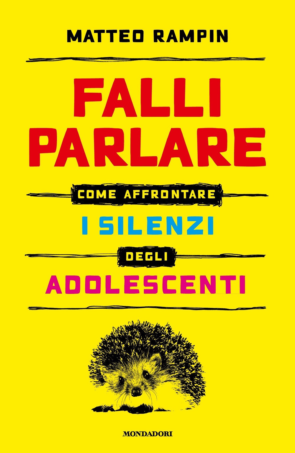 Libro Falli parlare. Come affrontare i silenzi degli adolescenti di Matteo Rampin - ean 9788804723523 - Mondadori