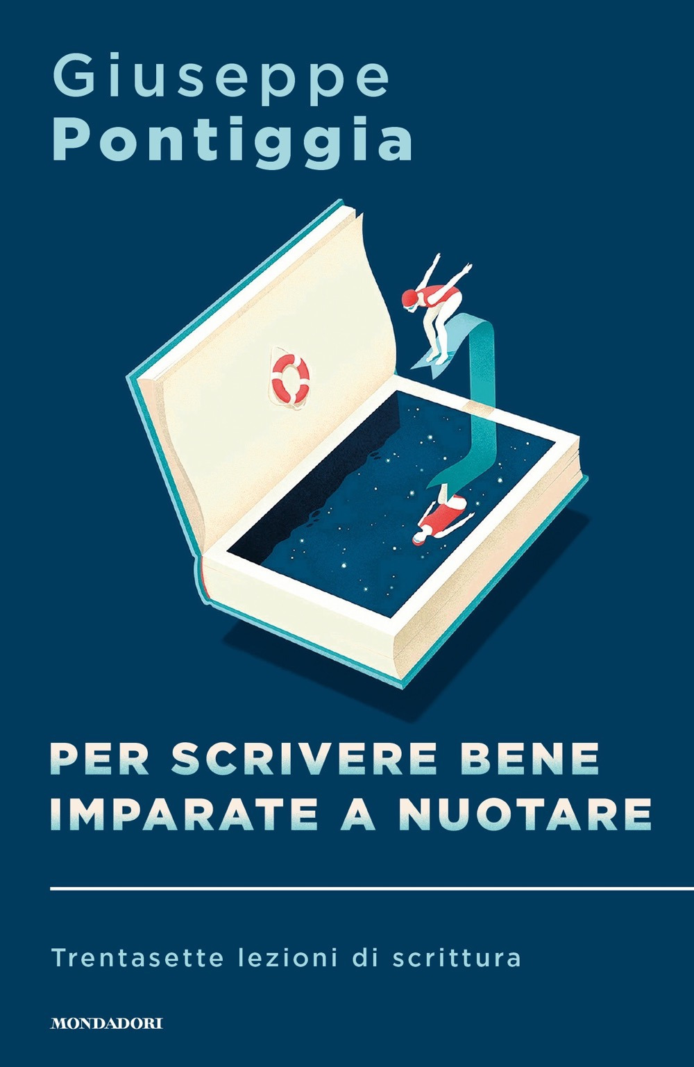 Libro Per scrivere bene imparate a nuotare. Trentasette lezioni di scrittura di Giuseppe Pontiggia - ean 9788804723561 - Mondadori