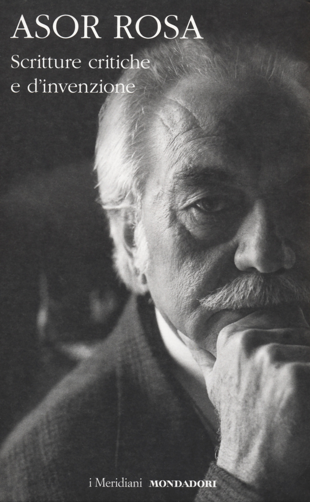 Libro Scritture critiche e d'invenzione di Alberto Asor Rosa - ean 9788804723820 - Mondadori