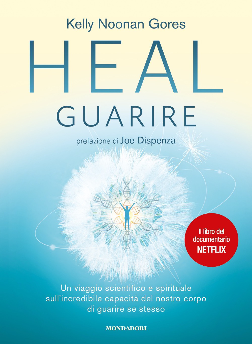 Libro Heal. Guarire. Un viaggio scientifico e spirituale sull'incredibile capacità del nostro corpo di guarire se stesso di Kelly Noonan Gores - ean 9788804724636 - Mondadori