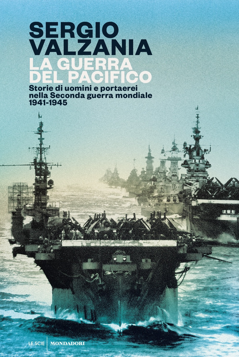 Libro guerra del Pacifico. Storie di uomini e portaerei nella seconda guerra mondiale 1941-1945 di Sergio Valzania - ean 9788804724698 - Mondadori