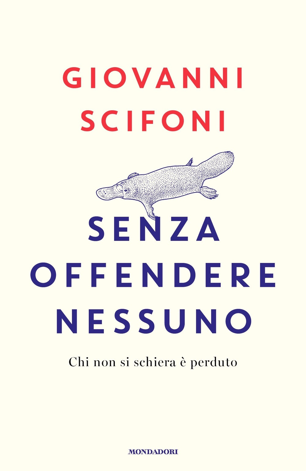 Libro Senza offendere nessuno. Chi non si schiera è perduto di Giovanni Scifoni - ean 9788804725411 - Mondadori