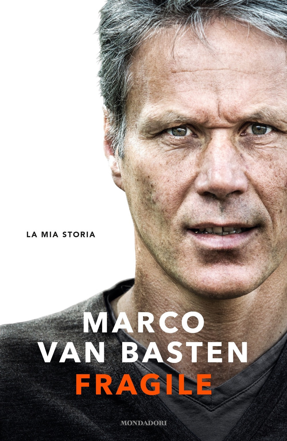 Libro Fragile. La mia storia di Marco Van Basten; Edwin Schoon - ean 9788804725428 - Mondadori