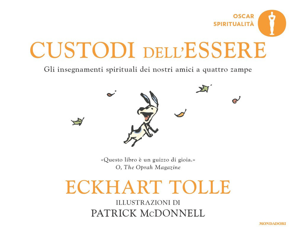 Libro Custodi dell'essere. Gli insegnamenti spirituali dei nostri amici a quattro zampe di Eckhart Tolle - ean 9788804725466 - Mondadori