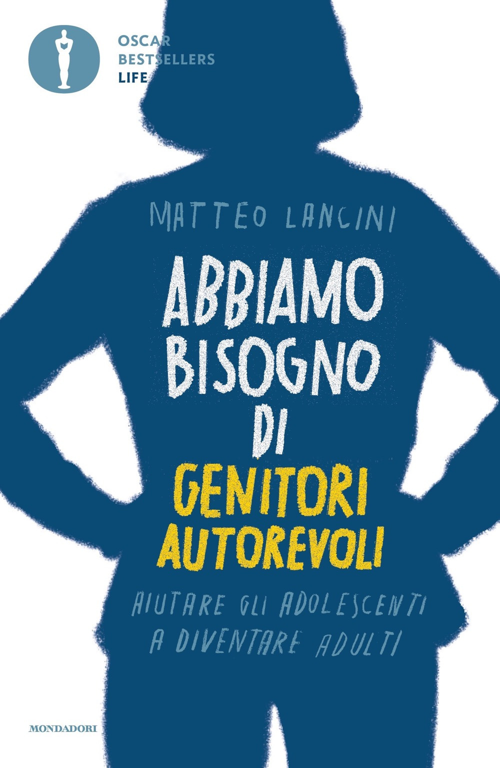 Libro Abbiamo bisogno di genitori autorevoli. Aiutare gli adolescenti a diventare adulti di Matteo Lancini - ean 9788804725626 - Mondadori