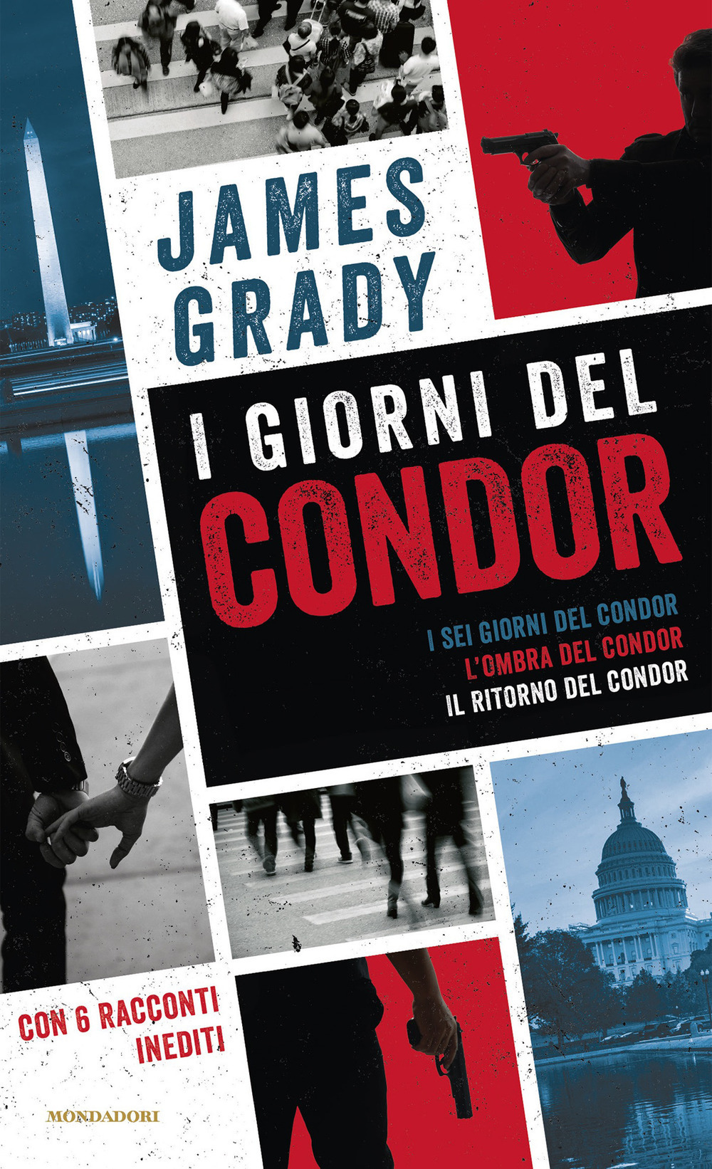 Libro giorni del Condor: I sei giorni del Condor-L' ombra del Condor-Il ritorno del Condor di James Grady - ean 9788804725664 - Mondadori