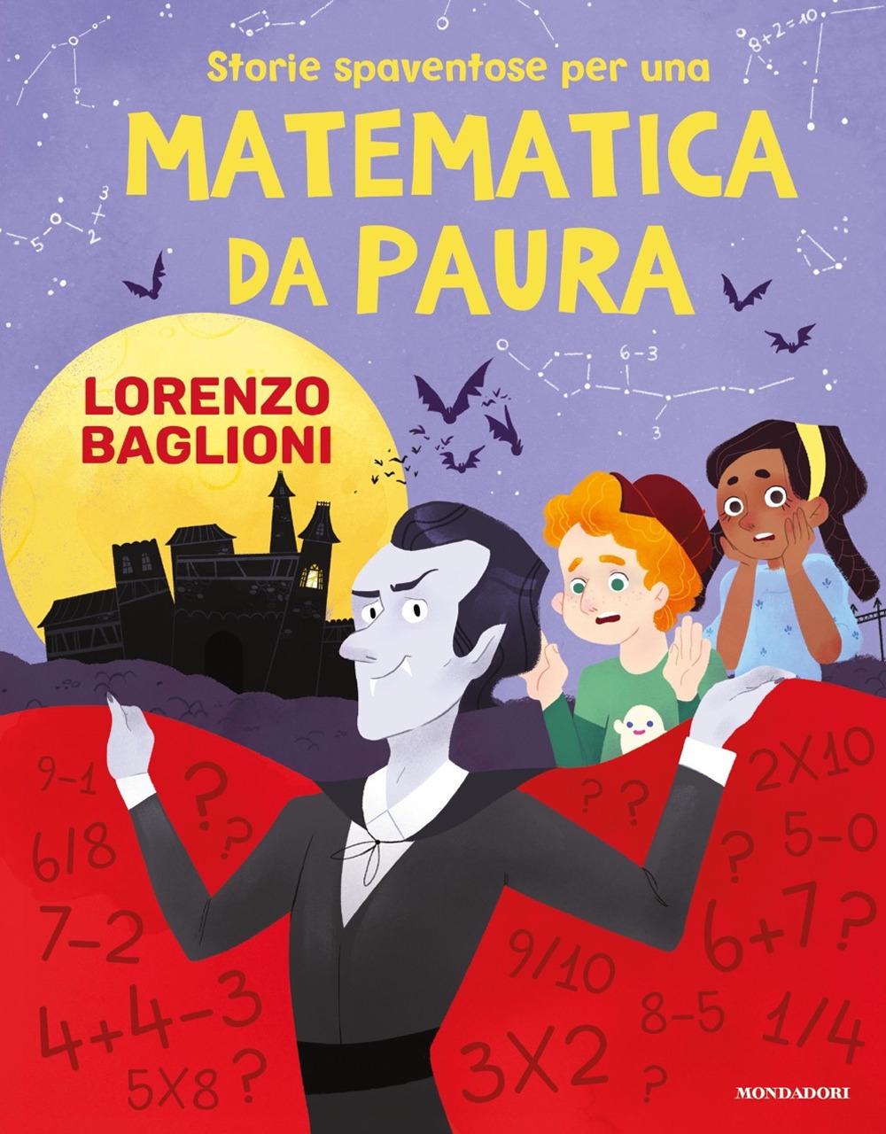 Libro Storie spaventose per una matematica da paura di Lorenzo Baglioni - ean 9788804725817 - Mondadori