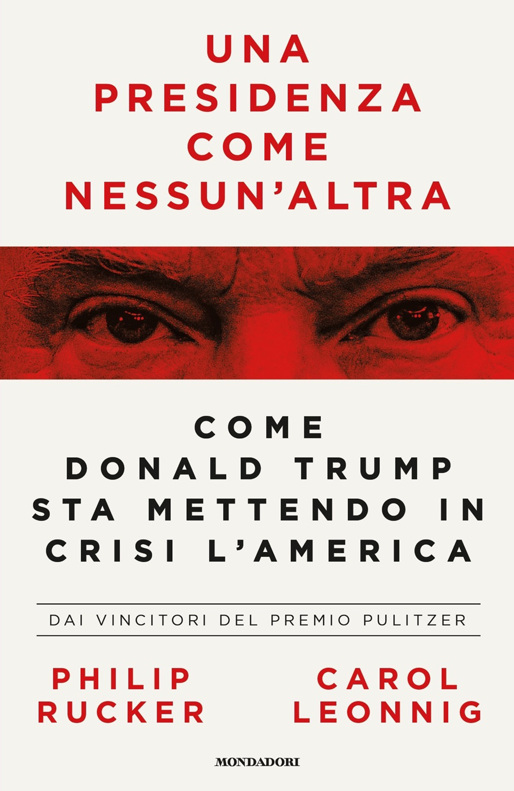 Libro presidenza come nessun'altra. Come Donald Trump sta mettendo in crisi l'America di Carol Leonnig; Philip Rucker - ean 9788804726050 - Mondadori