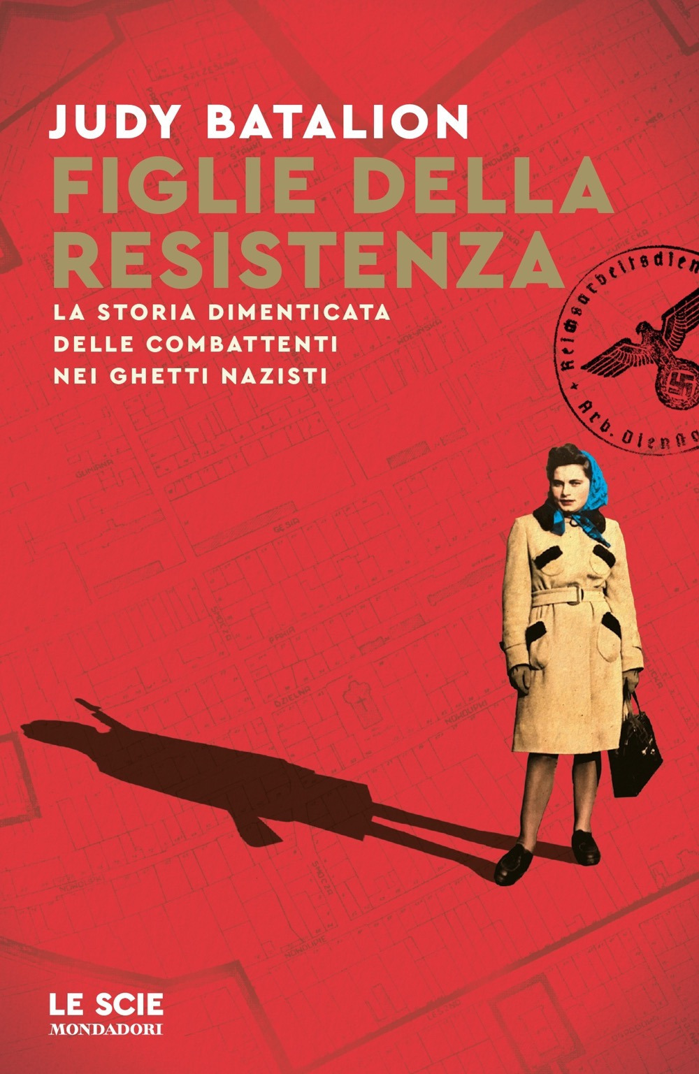 Libro Figlie della Resistenza. La storia dimenticata delle combattenti nei ghetti nazisti di Judy Batalion - ean 9788804726111 - Mondadori