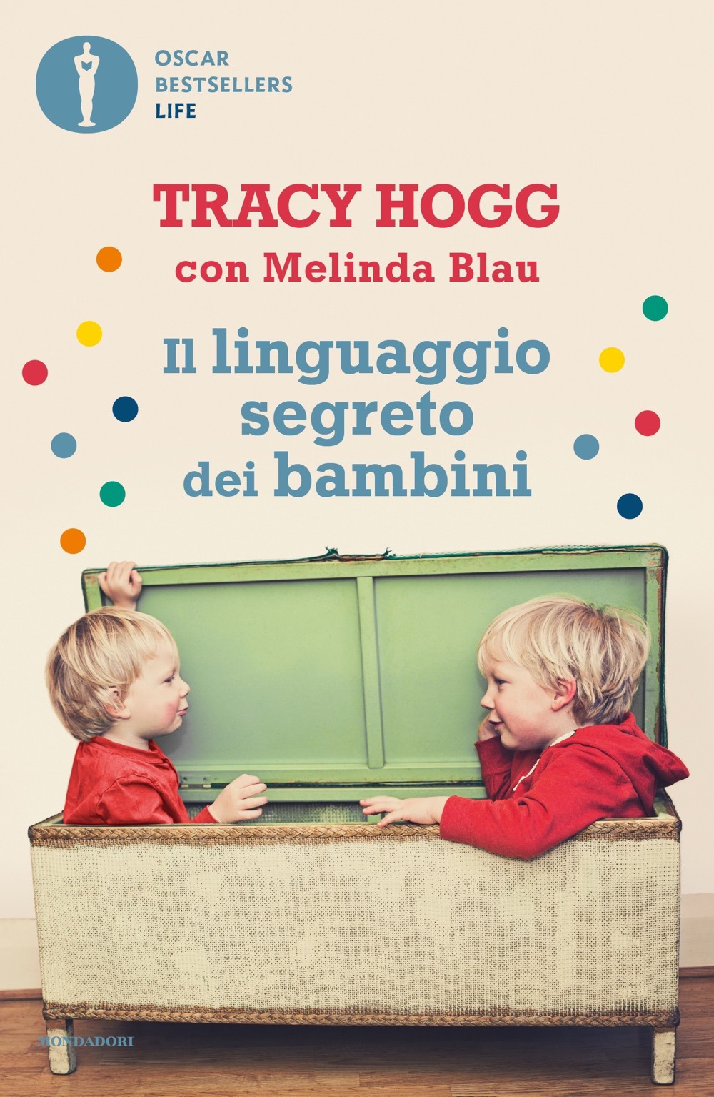 Libro linguaggio segreto dei bambini. 1-3 anni di Tracy Hogg; Melinda Blau - ean 9788804726197 - Mondadori