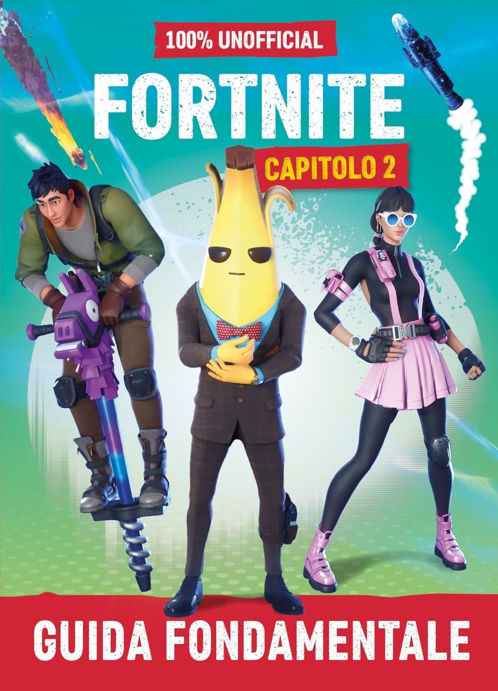 Libro 100% unofficial Fortnite. Guida fondamentale. Capitolo 2 di Dan Lipscombe - ean 9788804726432 - Mondadori