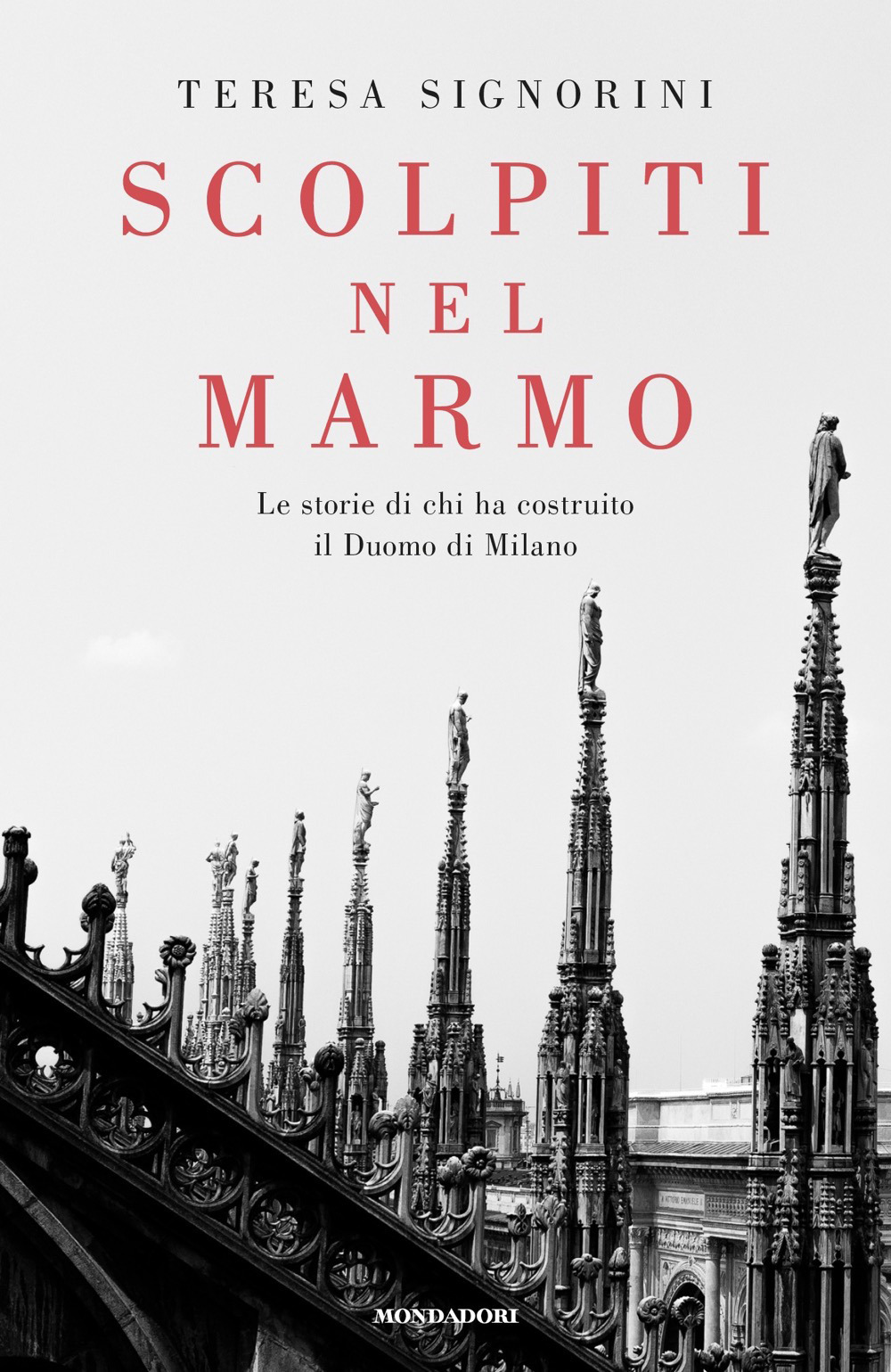 Libro Scolpiti nel marmo. Le storie di chi ha costruito il Duomo di Milano di Teresa Signorini - ean 9788804726838 - Mondadori