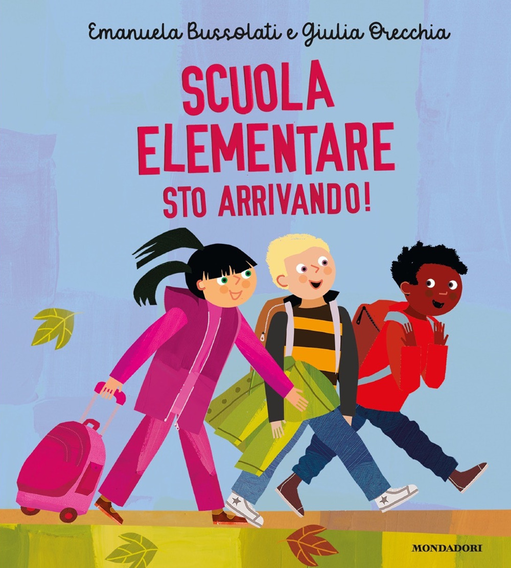 Libro Scuola primaria sto arrivando! di Emanuela Bussolati - ean 9788804726876 - Mondadori
