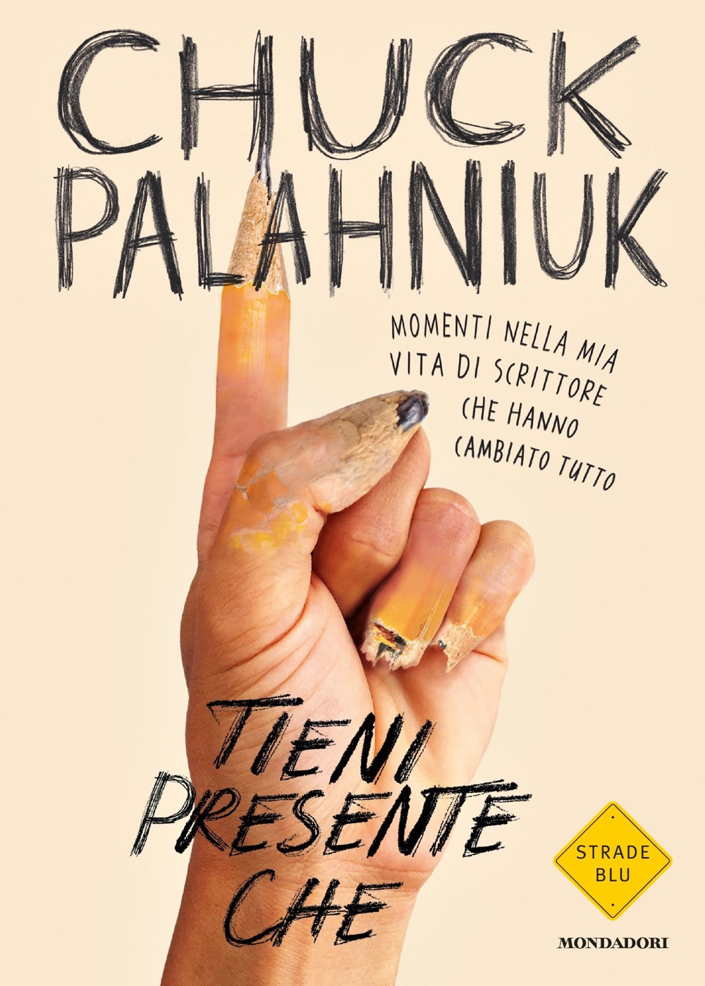 Libro Tieni presente che. Momenti nella mia vita di scrittore che hanno cambiato tutto di Chuck Palahniuk - ean 9788804727415 - Mondadori