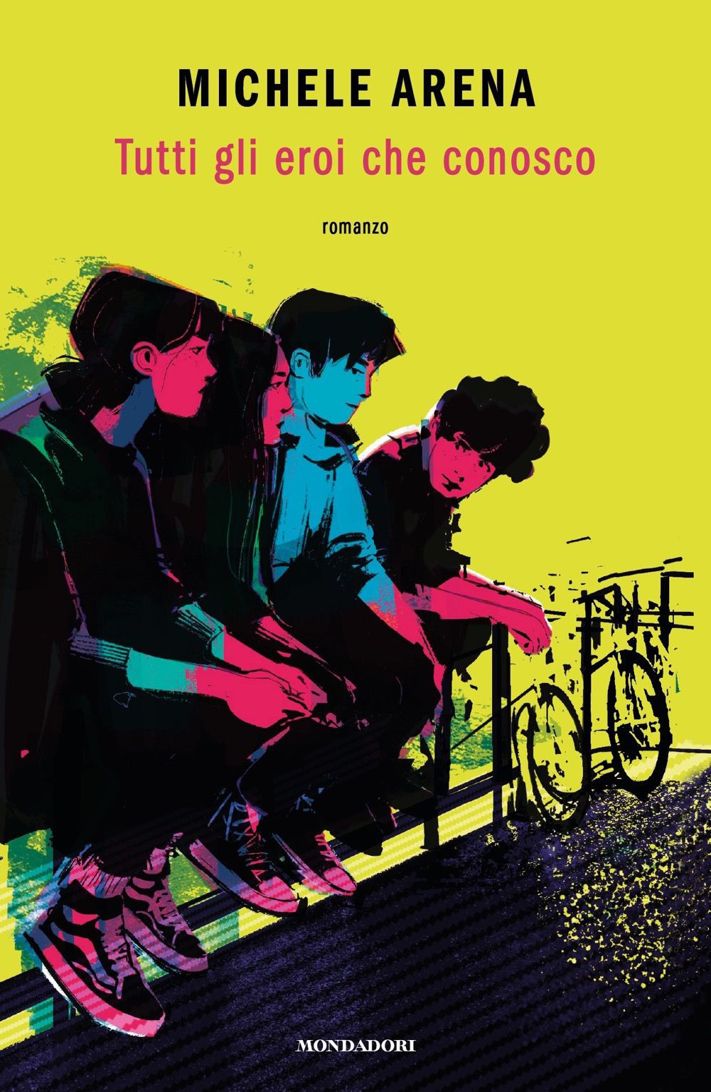 Libro Tutti gli eroi che conosco di Michele Arena - ean 9788804728078 - Mondadori