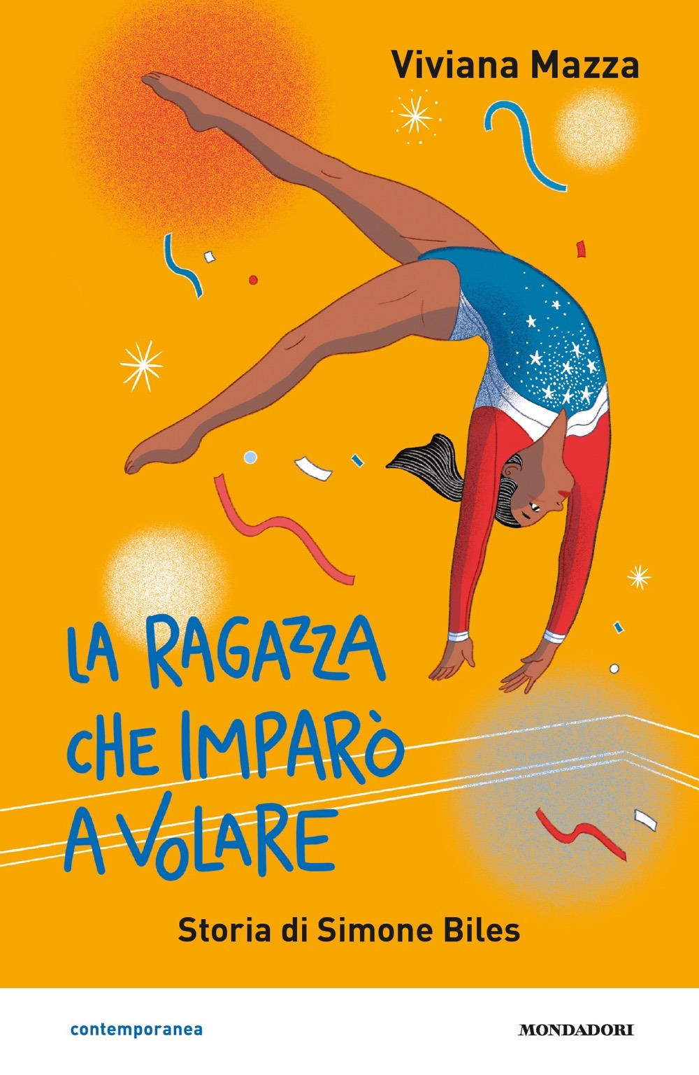 Libro ragazza che imparò a volare. Storia di Simone Biles di Viviana Mazza - ean 9788804728368 - Mondadori