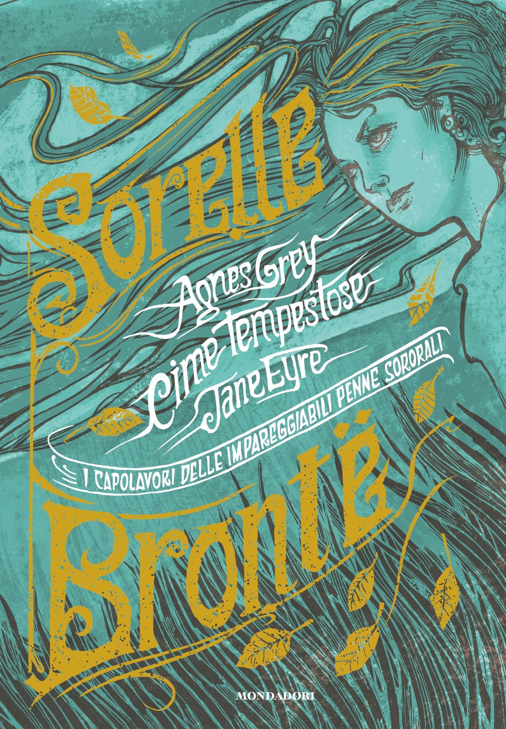 Libro capolavori delle impareggiabili penne sororali: Cime tempestose-Jane Eyre-Agnes Grey di Emily Brontë; Charlotte Brontë; Anne Brontë - ean 9788804728504 - Mondadori