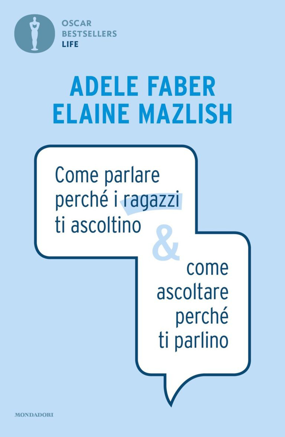 Libro Come parlare perché i ragazzi ti ascoltino & come ascoltare perché ti parlino di Adele Faber; Elaine Mazlish - ean 9788804728719 - Mondadori