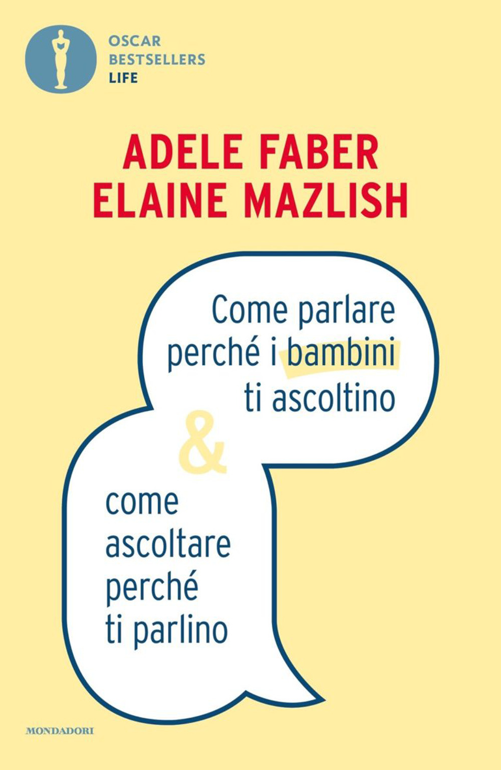 Libro Come parlare perché i bambini ti ascoltino & come ascoltare perché ti parlino di Adele Faber; Elaine Mazlish - ean 9788804728726 - Mondadori